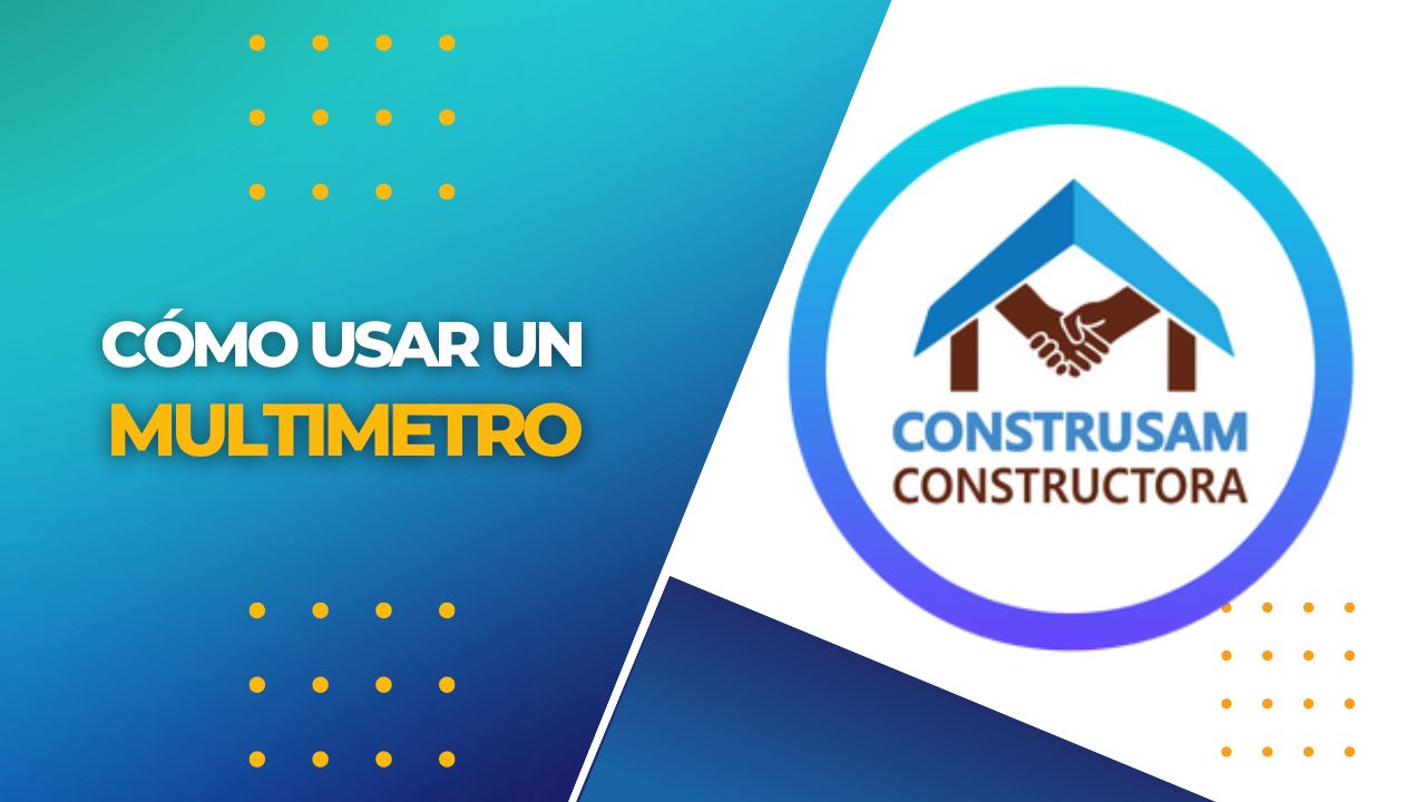 Cómo Usar un MULTIMETRO - CONSTRUSAM