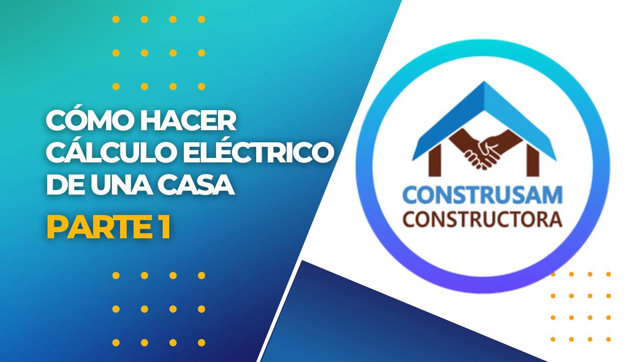 Cómo hacer CÁLCULO ELÉCTRICO de una CASA PARTE 1 - CONSTRUSAM