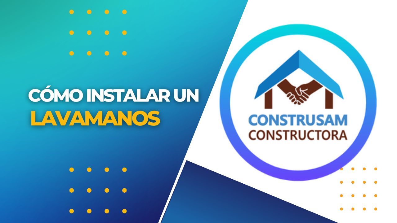 Cómo instalar un lavamanos - CONSTRUSAM