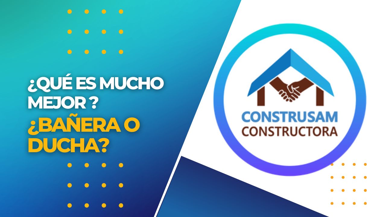 Cuál es MEJOR BAÑERAS o DUCHAS - CONSTRUSAM