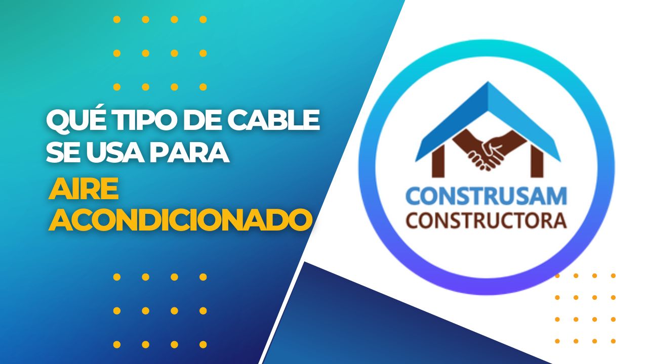 Qué TIPO de CABLE se usa para AIRE ACONDICIONADO - CONSTRUSAM